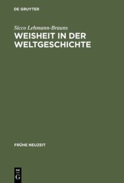 Weisheit in der Weltgeschichte - Lehmann-Brauns, Sicco