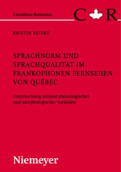 Sprachnorm und Sprachqualität im frankophonen Fernsehen von Québec - Reinke, Kristin
