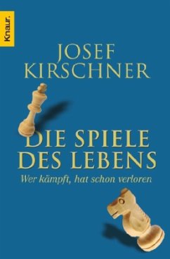 Die Spiele des Lebens - Kirschner, Josef