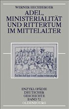 Adel, Ministerialität und Rittertum im Mittelalter - Hechberger, Werner