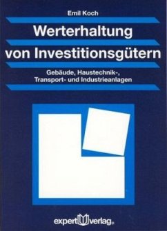 Werterhaltung von Investitionsgütern - Koch, Emil