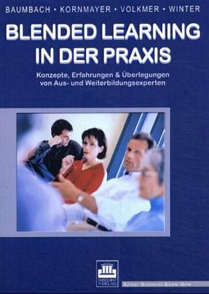 Blended Learning in der Praxis Blended Learning in der Praxis