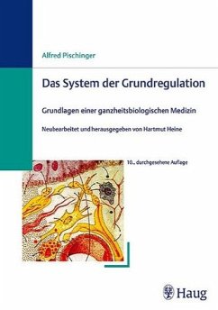 Das System der Grundregulation - Pischinger, A. / Heine, H.