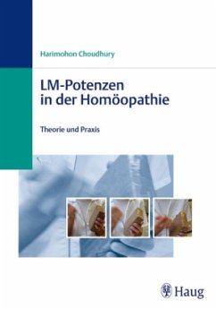 LM-Potenzen in der Homöopathie - Choudhury, Harimohon