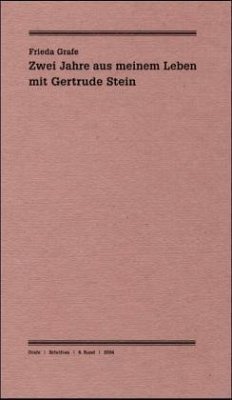 Zwei Jahre aus meinem Leben mit Gertrude Stein - Grafe, Frieda