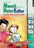 Mensch, Natur, Kultur, Klasse 1/2, Sozialkunde im Sachunterricht - Hamann, Sabine