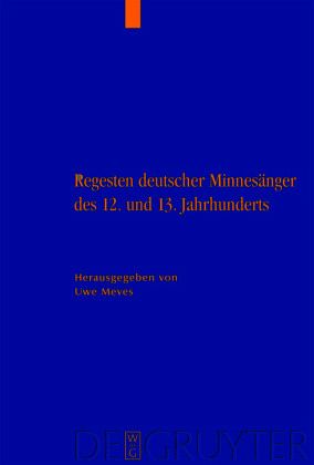 Regesten deutscher Minnesänger des 12. und 13. Jahrhunderts