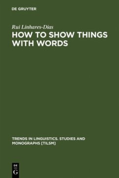 How to Show Things with Words: A Study on Logic, Language and Literature (Trends in Linguistics. Studies and Monographs [TiLSM], 155, Band 155)