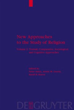 Textual, Comparative, Sociological, and Cognitive Approaches - Antes, Peter / Geertz, Armin W. / Warne, Randi R. (eds.)