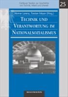 Technik und Verantwortung im Nationalsozialismus - Lorenz, Werner / Meyer, Torsten