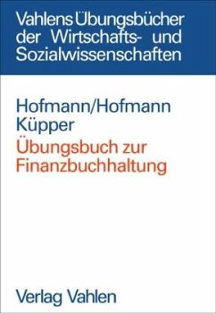 Übungsbuch zur Finanzbuchhaltung - Hofmann, Christian; Hofmann, Yvette E.; Küpper, Hans-Ulrich