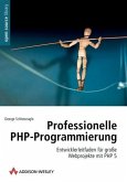 Professionelle PHP 5-Programmierung - Entwicklerleitfaden für grosse Webprojekte mit PHP 5