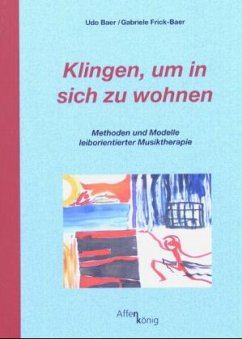 Klingen, um in sich zu wohnen - Baer, Udo;Frick-Baer, Gabriele