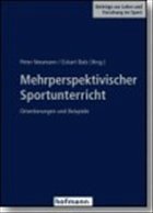 Mehrperspektivischer Sport - Neumann, Peter / Balz, Eckart (Hgg.)