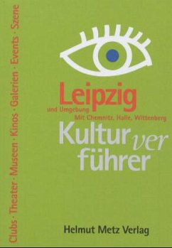 Leipzig und Umgebung Kulturverführer