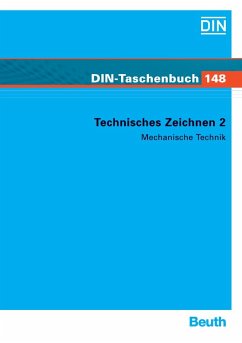 Technisches Zeichnen 2 - Mechanische Technik - DIN Deutsches Institut für Normung e. V. (Hrsg.)