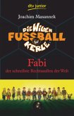 Fabi, der schnellste Rechtsaußen der Welt / Die Wilden Fußballkerle Bd.8