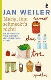 Maria, ihm schmeckt's nicht! Maria, ihm schmeckt's nicht!