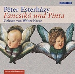 Francsiko und Pinta, 3 Audio-CDs - Esterházy, Péter