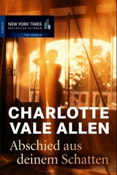Abschied aus deinem Schatten - Allen, Charlotte Vale