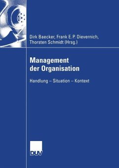 Management der Organisation - Baecker, Dirk / Dievernich, Frank E.P. / Schmidt, Thorsten (Hgg.)