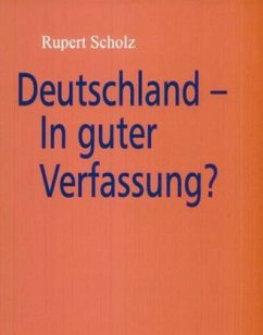 Deutschland - In guter Verfassung? - Scholz, Rupert