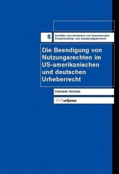 Die Beendigung von Nutzungsrechten im US-amerikanischen und deutschen Urheberrecht - Kohnen, Clemens