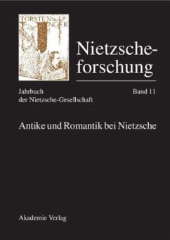 Cover Antike und Romantik bei Nietzsche / Nietzscheforschung Bd.11