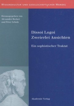Dissoi Logoi. Zweierlei Ansichten - Scholz, Peter / Becker, Alexander (Hgg.)