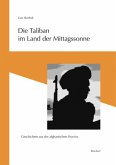 Die Taliban im Land der Mittagssonne