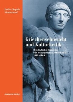 Griechensehnsucht und Kulturkritik - Sünderhauf, Esther S.