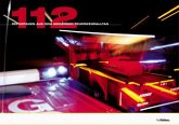 112, Reportagen aus dem modernen Feuerwehrtalltag 112, Reportagen aus dem modernen Feuerwehrtalltag