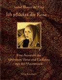 Ich pflückte die Rose . . . Ich pflückte die Rose . . .