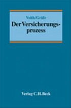 Der Versicherungsprozess - Veith, Jürgen / Gräfe, Jürgen (Hgg.)