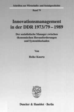 Innovationsmanagement in der DDR 1973/79-1989. - Knortz, Heike