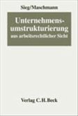 Unternehmensumstrukturierung aus arbeitsrechtlicher Sicht