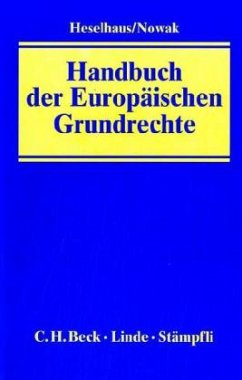 Handbuch der Europäischen Grundrechte - Heselhaus, Sebastian M. / Nowak, Carsten (Hgg.)