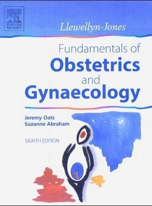 Llewellyn-Jones Fundamentals of Obstetrics and Gynaecology Llewellyn-Jones Fundamentals of Obstetrics and Gynaecology