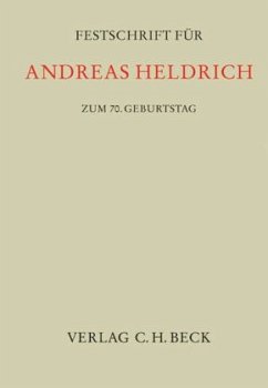 Festschrift für Andreas Heldrich zum 70. Geburtstag - Eidenmüller, Horst / Lorenz, Stephan / Trunk, Alexander / Wendehorst, Christiane (Hgg.)