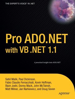 Pro ADO.NET with VB .Net 1.1 - Hoffman, Kevin; Dickinson, Paul; Ferracchiati, Fabio Claudio; Milner, Mathew; Malik, Nick; Narkiewicz, Jan D; Mack, Jenny; Joshi, Bipin; Seven, Doug; McTainsh, John