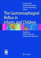 Gastroesophageal Reflux in Infants and Children - Esposito, Ciro / Montupet, Philippe / Rothenberg, Steven (eds.)