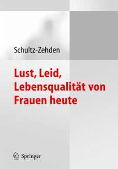 Lust, Leid, Lebensqualität von Frauen heute - Schultz-Zehden, Beate