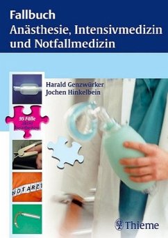 Fallbuch Anästhesie, Intensivmedizin und Notfallmedizin - Genzwürker, Harald / Hinkelbein, Jochen