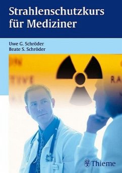 Strahlenschutzkurs für Mediziner - Schröder, Uwe G. / Schröder, Beate S.