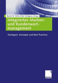 Integriertes Marken- und Kundenwertmanagement - Wirtz, Bernd W. / Göttgens, Olaf (Hgg.)