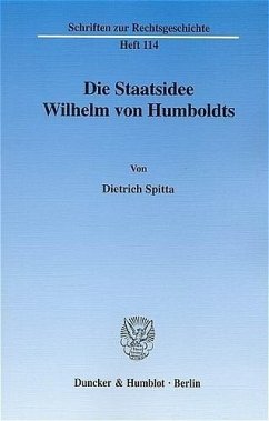 Die Staatsidee Wilhelm von Humboldts. - Spitta, Dietrich