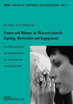 Frauen und Männer im Übersetzerberuf: Eignung, Motivation und Engagement - Rothfuß-Bastian, Dorothee