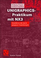 UNIGRAPHICS-Praktikum mit NX3 - Wagner, Wolfgang / Engelken, Gerhard