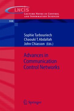 Advances in Communication Control Networks - Tarbouriech, Sophie / Abdallah, Chaouki / Chiasson, John (eds.)