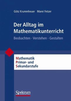 Der Alltag im Mathematikunterricht - Fetzer, Marei;Krummheuer, Götz